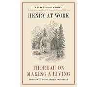 Henry at Work: Thoreau on Making a Living