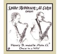 Henry B. Meets Alvin G. Once in a Wild by SPIKE & COHN,AL ROBINSON (2013-05-03)