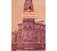 Henry Bazely: The English Calvinist (A Concise Life of ... Book)