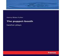 Henry Blake Fuller The puppet-booth:twelve plays Paperback Book Henry Blake Fuller Multicolor