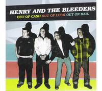 Henry & Bleeders - Out of Out of Luck Out on Bail