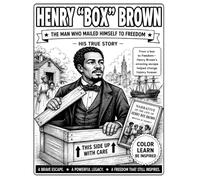 Henry "Box" Brown: The Man Who Mailed Himself to Freedom (XKNOWN Color + Learn)