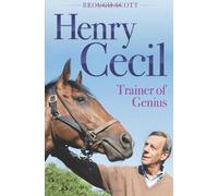 Henry Cecil: Trainer of Genius by Brough Scott (2013-04-12)