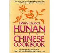 Henry Chung's Hunan Style Chinese Cookbook