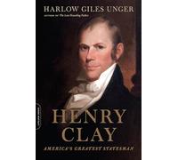 Henry Clay: America's Greatest Statesman