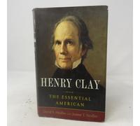 Henry Clay: The Essential American