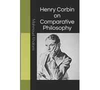 Henry Corbin on Comparative Philosophy
