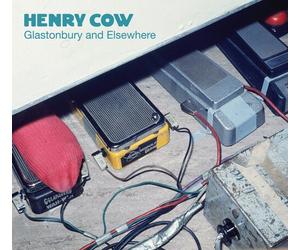 Henry Cow - Glastonbury and Elsewhere [New CD]
