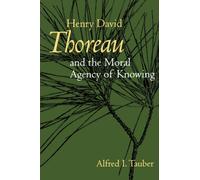 Henry David Thoreau and the Moral Agency of Knowing