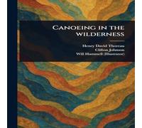 Henry David Thoreau Canoeing in the Wilderness Paperback Book Henry David Thoreau Multicolor