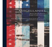 Henry David Thoreau Miscellanies: With a Biographical Sketch by Ralph Waldo Emerson Henry David Thoreau Multicolor
