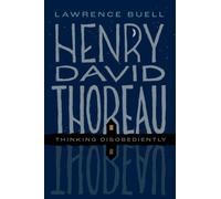 Henry David Thoreau : Thinking Disobediently