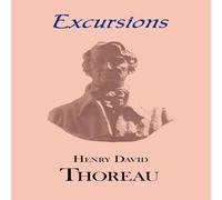 Henry David Thoreau Thoreau's Excursions with a Biographical 'Sketch' by Ralph Waldo Henry David Thoreau Multicolor