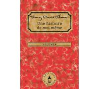Henry David Thoreau: Une histoire de moi-même (Vol. 1 : Henry David Thoreau - Affranchi du troupeau, par Charles J. Finger)