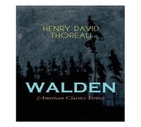 Henry David Thoreau WALDEN (American Classics Series): Life in the Woods - Reflections Henry David Thoreau Multicolor