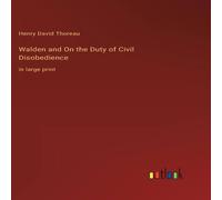 Henry David Thoreau Walden & On the Duty of Civil Disobedience:in large print Henry David Thoreau Multicolor
