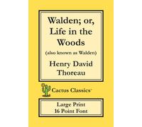 Henry David Thoreau Walden; or, Life in the Woods (Cactus Classics Large Print): 16 Henry David Thoreau Multicolor
