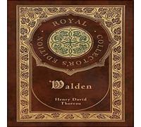 Henry David Thoreau Walden (Royal Collector's Edition) (Case Laminate Hardcover with in White Henry David Thoreau White
