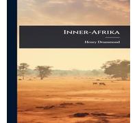 Henry Drummond Inner-Afrika Hardcover Book Henry Drummond Multicolor