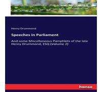 Henry Drummond Speeches in Parliament:And some Miscellaneous Pamphlets of the Henry Drummond Multicolor