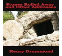 Henry Drummond Stones Rolled Away & Other Addresses: Reflections on Spiritual Henry Drummond Multicolor