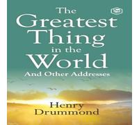 Henry Drummond The Greatest Thing in the World: Experience the Enduring Power of in White Henry Drummond White