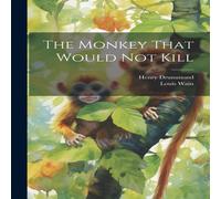 Henry Drummond The Monkey That Would not Kill Book - Paperback Henry Drummond Multicolor