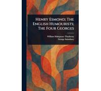 Henry Esmond; The English Humourists; The Four Georges
