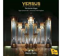 Henry Fairs - Versus The Garnier Organ, Elgar Concert Hall