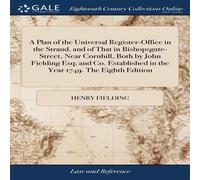 Henry Fielding A Plan of the Universal Register-Office in the Strand, & of That Henry Fielding Multicolor