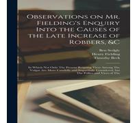 Henry Fielding Observations on Mr. Fielding's Enquiry Into the Causes of the Late Henry Fielding Multicolor