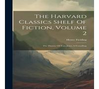 Henry Fielding The Harvard Classics Shelf Of Fiction, Volume 2: The History Of Henry Fielding Multicolor