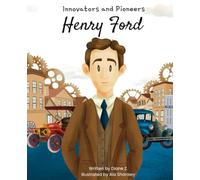 Henry Ford: Innovators and Pioneers