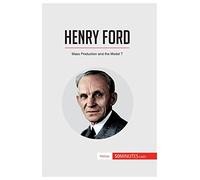 Henry Ford: Mass Production and the Model T (History)