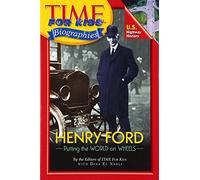 Henry Ford: Putting the World on Wheels (Time For Kids Biographies)