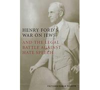 Henry Ford's War on Jews and the Legal Battle Against Hate Speech