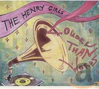 Henry Girls - Louder Than Words