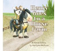Henry Goes to a Horse Farm: A Horse Story (Henry's Learning Adventures)