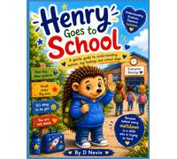 Henry Goes to School: A Gentle Story About Autism, Change, Friendship and Finding Confidence at School