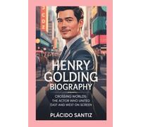 Henry Golding-Biography: Crossing Worlds: The Actor Who United East and West on Screen