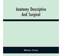 Henry Gray Anatomy Descriptive & Surgical Paperback Book Henry Gray Multicolor