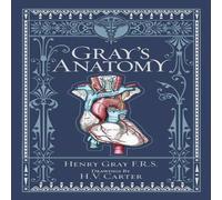 Henry Gray Gray's Anatomy Hardback Book Henry Gray Multicolor