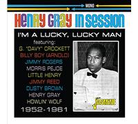 Henry Gray - In Session 1952 -1961- I'm a Lucky, Lucky Man