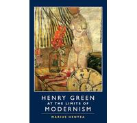 Henry Green at the Limits of Modernism