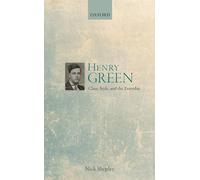 Henry Green: Class, Style, and the Everyday