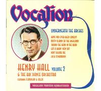 Henry Hall - Henry Hall vol. 2: Underneath the Arches