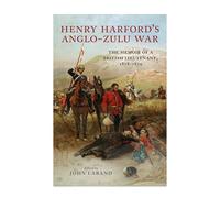 Henry Harford's Zulu War Journal: The Memoir of a British Lieutenant, 1878-1879