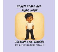 Henry Heals and Finds Hope: A Gentle Story About Safety, Speaking Up, Trusted Adults, and Healing After Hard Things (A to Z Social Issues Children Face)