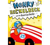 Henry Heckelbeck and the Race Car Derby: Volume 5