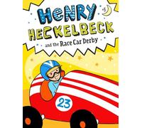 Henry Heckelbeck and the Race Car Derby: Volume 5